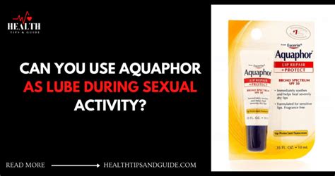 can i use aquaphor as lubricant|Aquaphor for Lube: Benefits, Uses, and Safety Explained